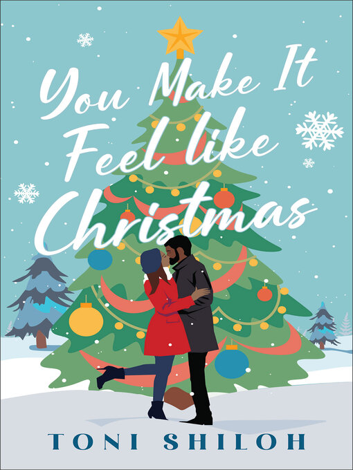 Title details for You Make It Feel like Christmas by Toni Shiloh - Available